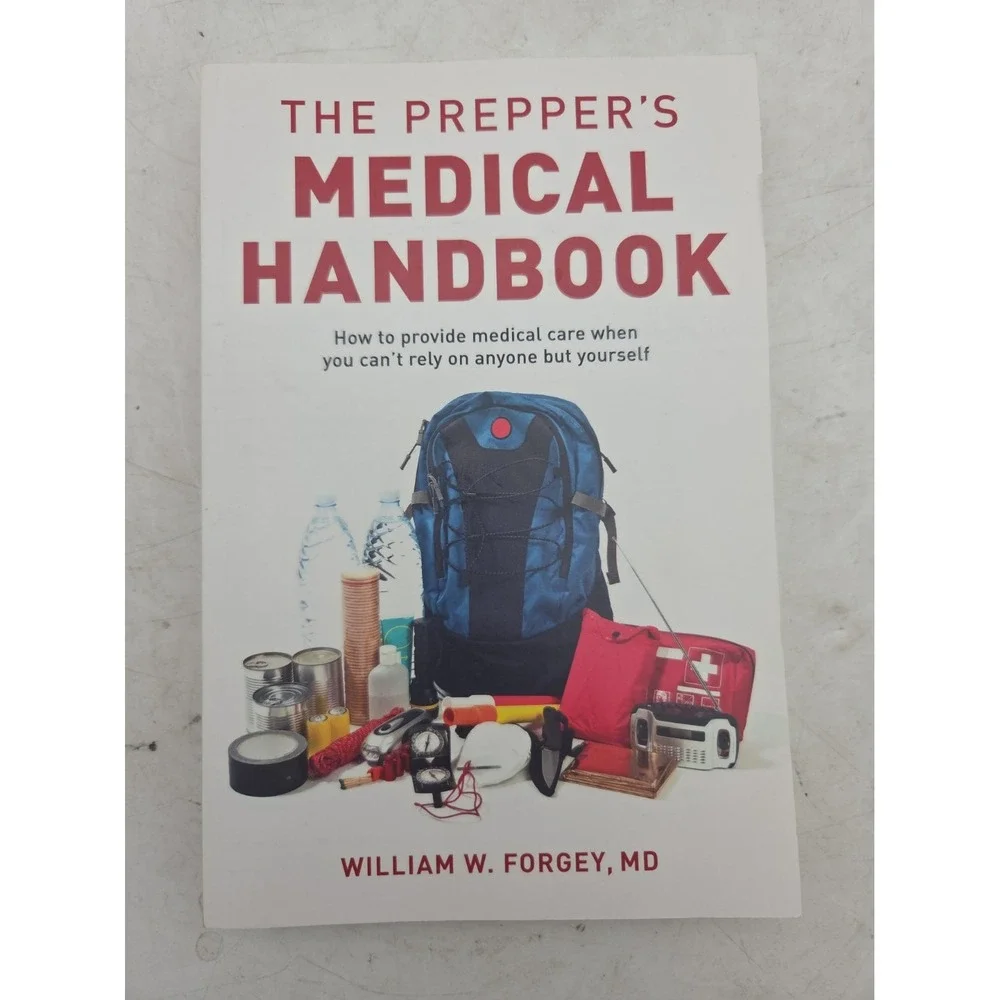 The Prepper's Medical Handbook by William Forgey (2020, Trade Paperback)